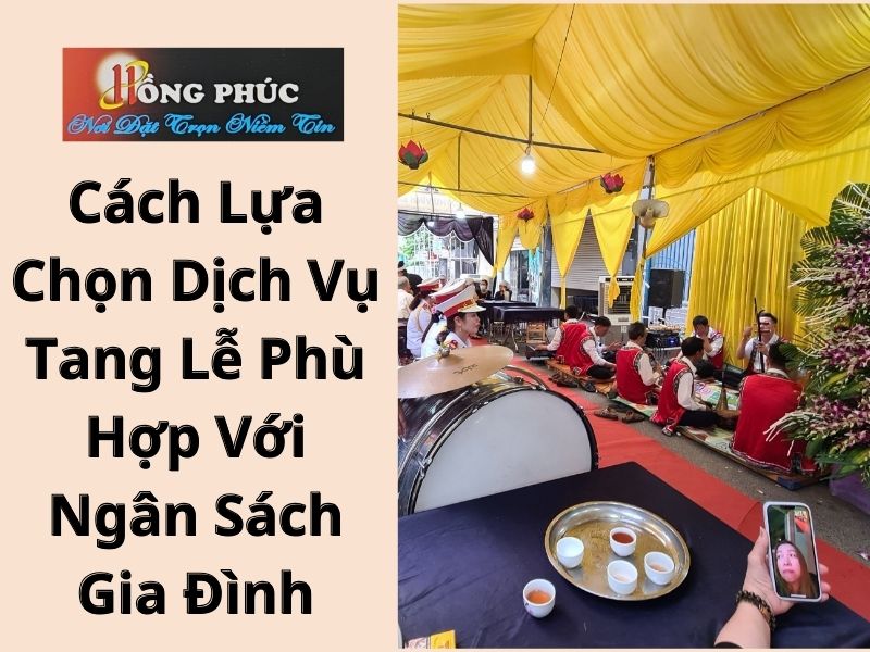 Cách Lựa Chọn Dịch Vụ Tang Lễ Phù Hợp Với Ngân Sách Gia Đình